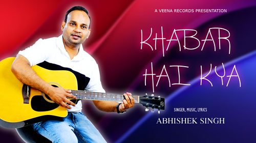 New Hindi Song Khabar Hai Kya
